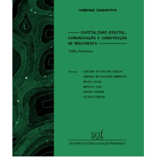 Capitalismo digital, comunicação e construção de movimento (GRAÇAS, Adriana Vieira das Graças e Outros)