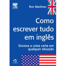 Como Escrever Tudo em Inglês ( MARTINEZ, ron )