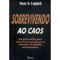 Sobrevivendo Ao Caos (CAMPBELL, Susan M.)
