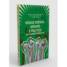 Mídias sociais, gênero e política no cenário brasileiro 