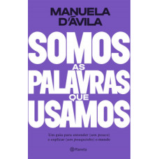 Somos as palavras que usamos (D'ÁVILA, Manuela)