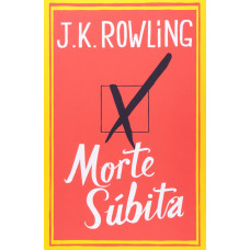 Morte Súbita ( ROWLING, J.K)