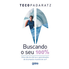 Buscando o seu 100% (PADARATZ, Teco)