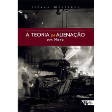 A Teoria da Alienação em Marx ( MÉSZÁROS, ISTVÁN )