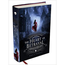 The Heart of Betrayal - Crônicas de Amor e Ódio, Volume 2: O segundo volume da fantasia mais amada do ano