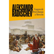 Viagem de Petersburgo a Moscou (RADISCHEV, Aleksandr)