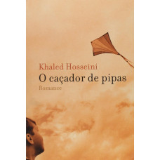 O Caçador de Pipas (HOSSEINI, Khaled)